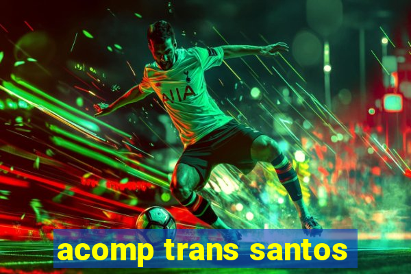 acomp trans santos